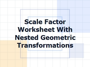 Multi-Step Geometric Transformations with Scale Factor
