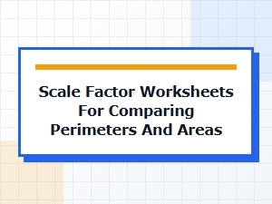 Understanding Scale Factor for Perimeter and Area